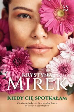 KIEDY CIĘ SPOTKAŁAM KRYSTYNA MIREK