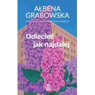 ODLECIEĆ JAK NAJDALEJ AŁBENA GRABOWSKA