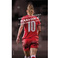 POLKA GOLA! O kobietach w futbolu  Karolina Wasielewska
