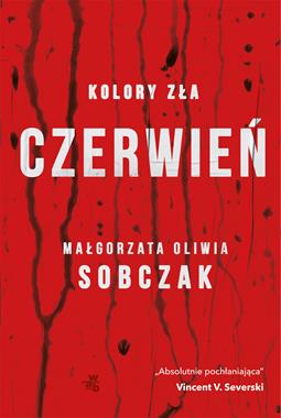 CZERWIEŃ. KOLORY ZŁA Małgorzata Sobczak
