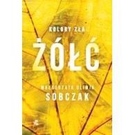 ŻÓŁĆ. KOLORY ZŁA Małgorzata Sobczak