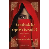 Arabskie opowieści 3. Historie prawdziwe Tanya Valko