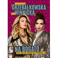 NA BOGATO. jAK SIĘ STARZEĆ BEZ GODNOŚCI 2 GRZEBAŁKOWSKA / WINNICKA