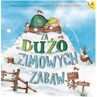 ZA DUŻO ZIMOWYCH ZABAW