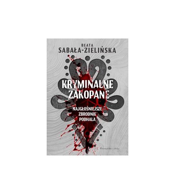 KRYMINALNE ZAKOPANE BEATA SABAŁA-ZIELIŃSKA