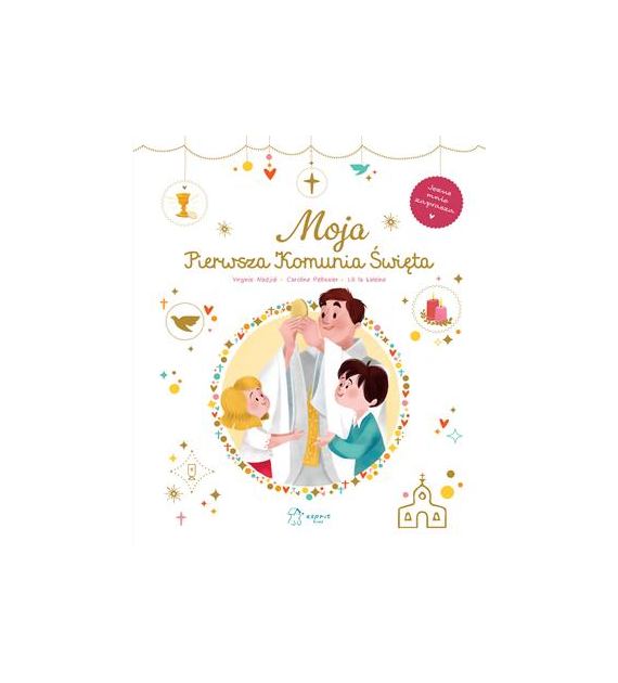 Moja Pierwsza Komunia Święta  Virginie AladjidiCaroline Pellissier