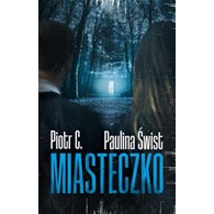 MIASTECZKO. Piotr C. Paulina Świst