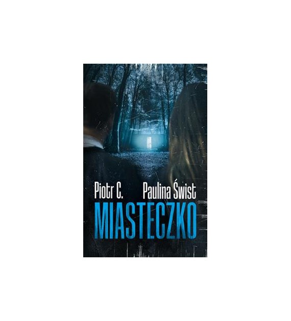 MIASTECZKO. Piotr C. Paulina Świst