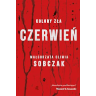 CZERWIEŃ. KOLORY ZŁA Małgorzata Sobczak
