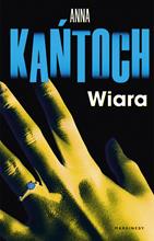 WIARA  Anna Kańtoch