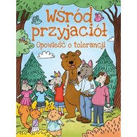 WŚRÓD PRZYJACIÓŁ. OPOWIEŚĆ O TOLERANCJI
