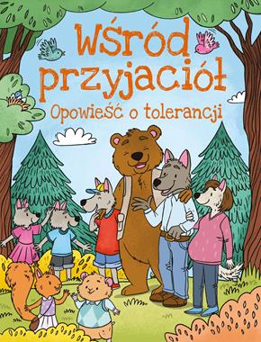 WŚRÓD PRZYJACIÓŁ. OPOWIEŚĆ O TOLERANCJI