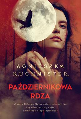 PAŻDZIERNIKOWA RDZA Agnieszka Kuchmister