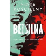 BEZSILNA  Piotr Kościelny