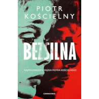 BEZSILNA  Piotr Kościelny