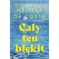 CAŁY TEN BŁĘKIT Melissa Da Costa