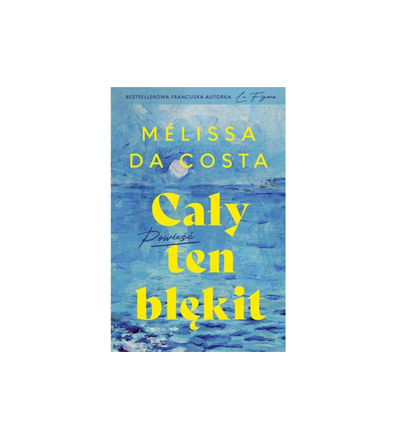 CAŁY TEN BŁĘKIT Melissa Da Costa