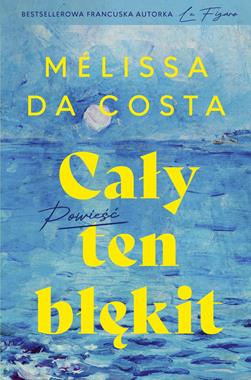 CAŁY TEN BŁĘKIT Melissa Da Costa