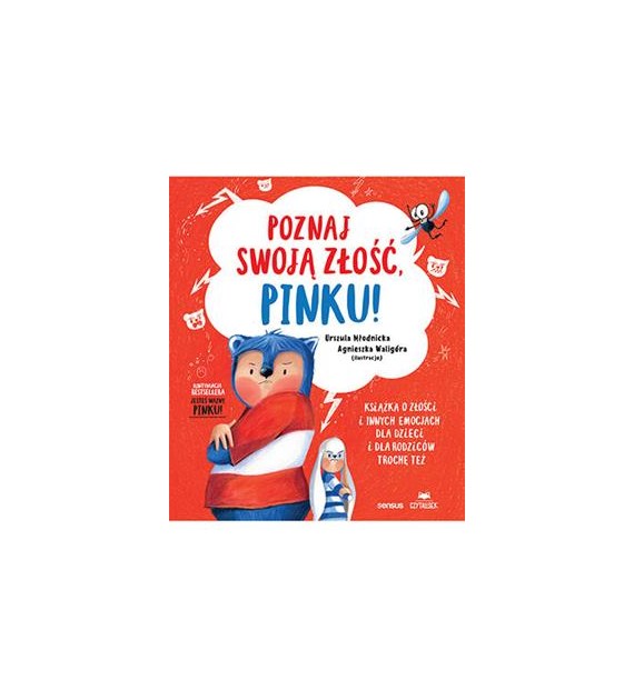 POZNAJ SWOJĄ ZŁOŚĆ, PINKU!  Książka o złości i innych emocjach dla dzieci i dla rodziców trochę też
Urszula MłodnickaAgnieszka Magdalena Waligóra