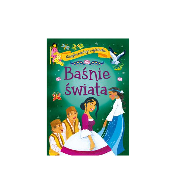 BAŚNIE ŚWIATA. Klasyka młodego czytelnika