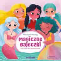 MAGICZNE BAJECZKI nie tylko dla dziewczynek