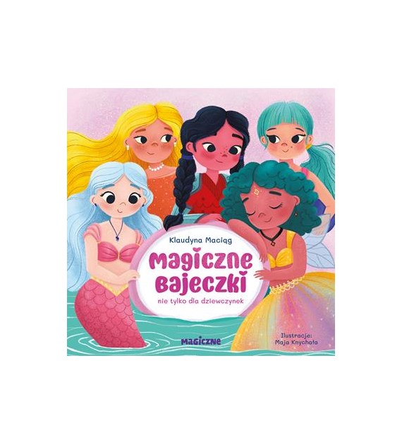 MAGICZNE BAJECZKI nie tylko dla dziewczynek