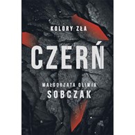 CZERŃ. KOLORY ZŁA. Małgorzata Sobczak