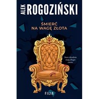 Śmierć na wagę złota Alek Rogoziński
