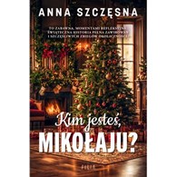 Kim jesteś Mikołaju? Anna Szczęsna