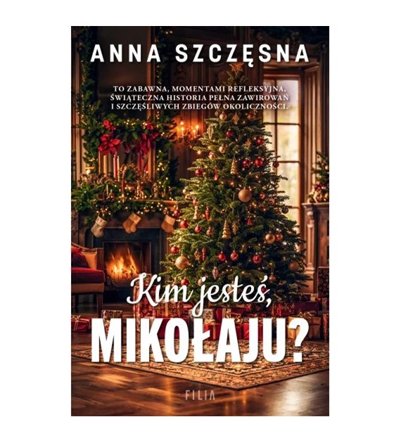 Kim jesteś Mikołaju? Anna Szczęsna