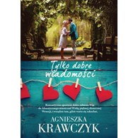 Tylko dobre wiadomości  Agnieszka Krawczyk