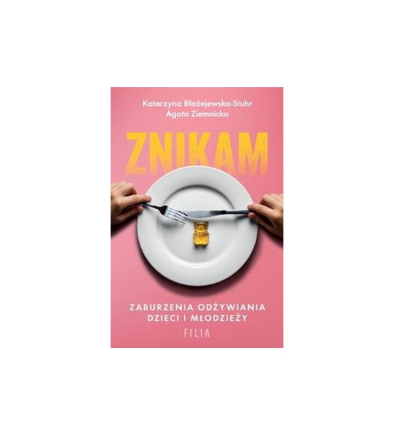 Znikam. Zaburzenia odżywiania dzieci i młodzieży