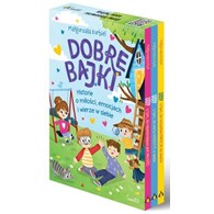 Pakiet Dobre bajki o tym, że najważniejsza jest miłość / Dobre bajki o tym, że wszystkie emocje są ważne / Dobre bajki o tym, że warto wierzyć w siebie