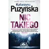 NIC TAKIEGO  Katarzyna Puzyńska