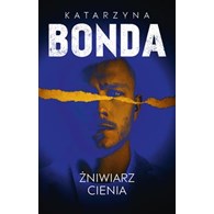 ŻNIWIARZ CIENIA Katarzyna Bonda