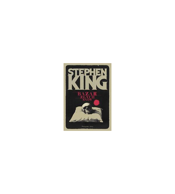 BAZAR ZŁYCH SNÓW Stephen King