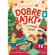 Dobre bajki o magii świąt  Małgorzata Korbiel