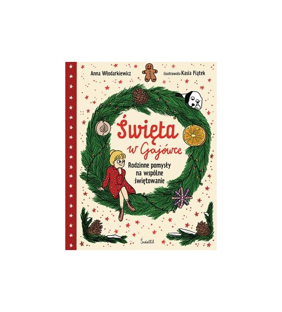 Święta w Gajówce. Rodzinne pomysły na wspólne świętowanie. Gaja z Gajówki