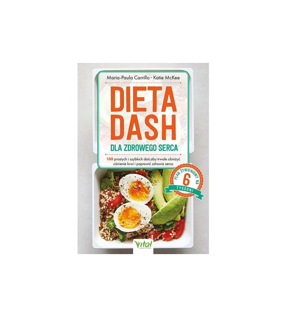 Dieta DASH dla zdrowego serca. 100 prostych i szybkich dań, aby trwale obniżyć ciśnienie krwi i poprawić zdrowie serca
Maria-Paula CarrilloKatie McKee