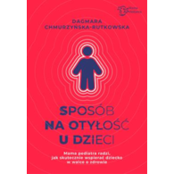 Sposób na otyłość u dzieci. Mama Pediatra radzi, jak skutecznie wspierać dziecko w walce o zdrowie
Dagmara Chmurzyńska-Rutkowska