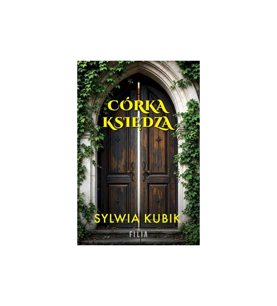 CÓRKA KSIĘDZA  Sylwia Kubik