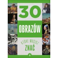 30 OBRAZÓW, KTÓRE MUSISZ ZNAĆ