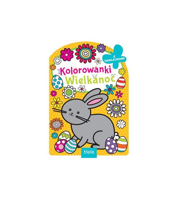 WIELKANOC. KOLOROWANKA Z WYKROJNIKIEM.