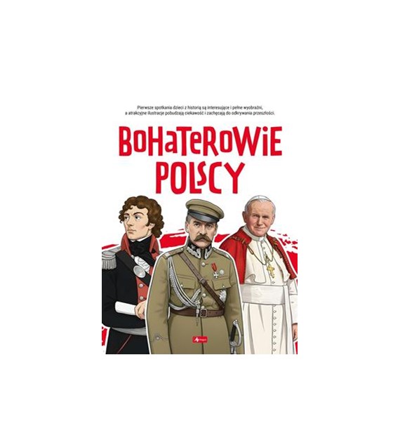 BOHATEROWIE POLSCY. POZNAJ POLSKĘ