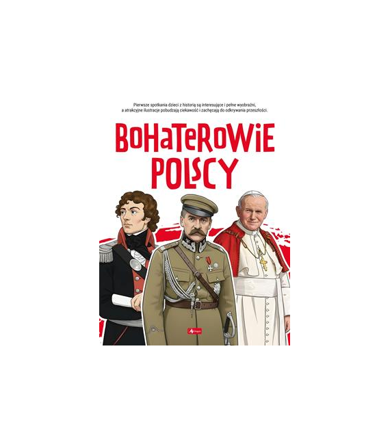 BOHATEROWIE POLSCY. POZNAJ POLSKĘ