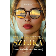 BYŁAM ASYSTENTKĄ SZEJKA Anna Kolasińska- Szemraj /pocket/