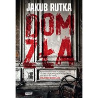 DOM ZŁY  Jakub Rutka