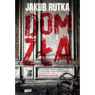 DOM ZŁY  Jakub Rutka