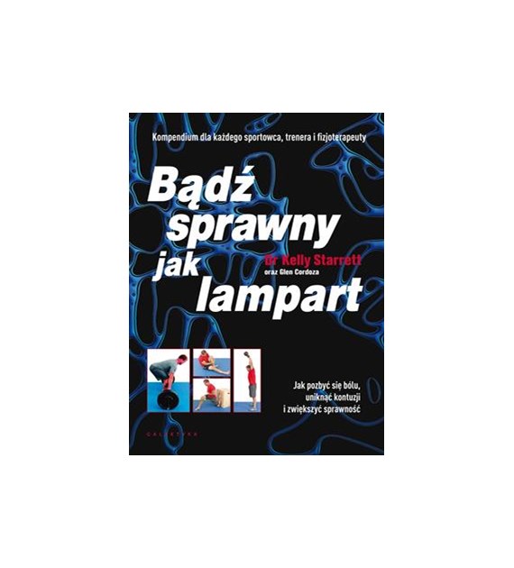 Bądź sprawny jak lampart. Jak pozbyć się bólu, uniknąć kontuzji i zwiększyć sprawność