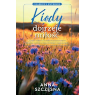 KIEDY DOJRZEJE MIŁOŚĆ Anna Szczęsna  /pocket/